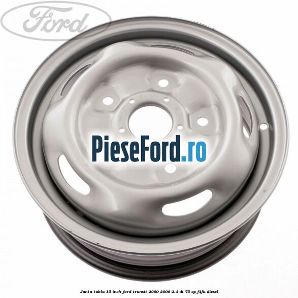 Janta tabla 15 inch Ford Transit 2000-2006 2.4 DI 75 cp F4FA diesel