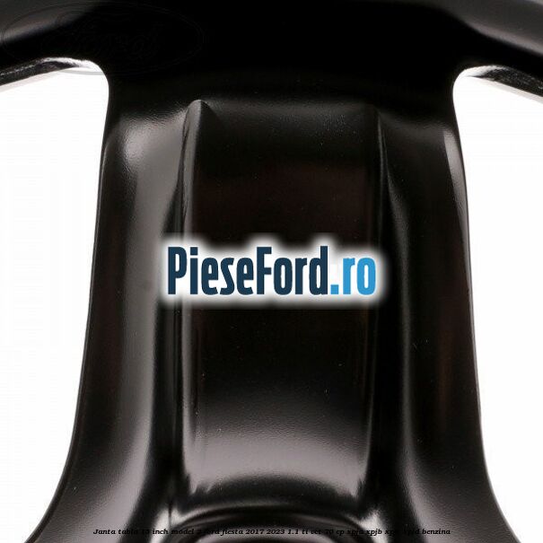 Janta tabla 15 inch model 2 Ford Fiesta 2017-2023 1.1 Ti-VCT 70 cp XPJA, XPJB, XPJC, XPJD benzina