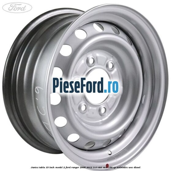 Janta tabla 15 inch model 2 Ford Ranger 2006-2012 3.0 TDCi 4x4 156 cp Janta tabla 15 inch model 2 Ford Ranger 2006-2012 3.0 TDCi 4x4 156 cp MD30DITC, WEC diesel
