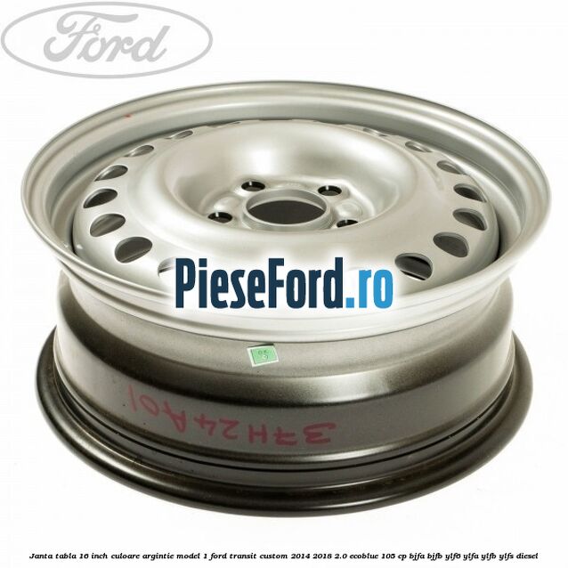 Janta tabla 16 inch culoare argintie model 1 Ford Transit Custom 2014-2018 2.0 EcoBlue 105 cp BJFA, BJFB, YLF6, YLFA, YLFB, YLFS diesel