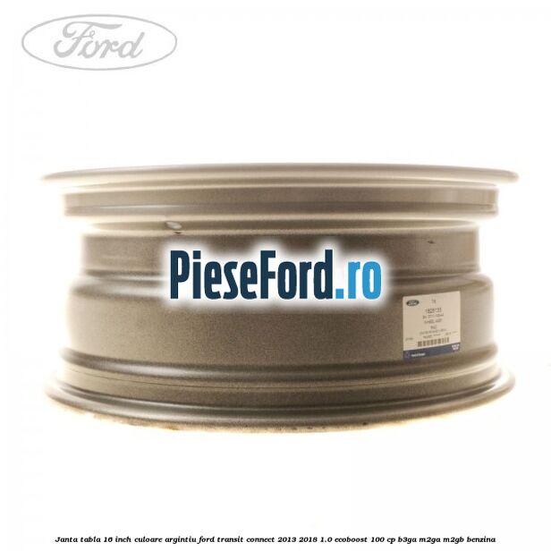 Janta tabla 16 inch culoare argintiu Ford Transit Connect 2013-2018 1.0 EcoBoost 100 cp B3GA, M2GA, M2GB benzina