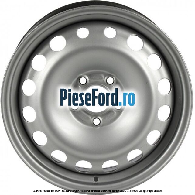 Janta tabla 16 inch culoare argintiu Ford Transit Connect 2013-2018 1.5 TDCi 75 cp XUGA diesel