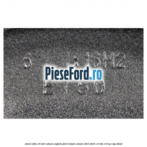 Janta tabla 16 inch culoare argintiu Ford Transit Connect 2013-2018 1.6 TDCi 115 cp T1GA diesel