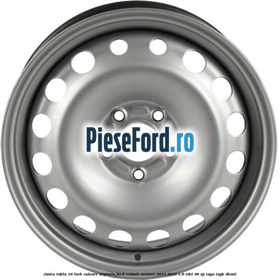 Janta tabla 16 inch culoare argintiu Ford Transit Connect 2013-2018 1.6 TDCi 95 cp TZGA, TZGB diesel