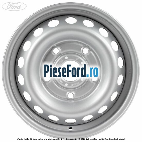 Janta tabla 16 inch culoare argintiu model 2 Ford Transit 2019-2023 2.0 EcoBlue RWD 185 cp BCRA, BCRB diesel