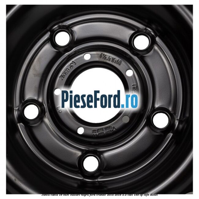 Janta tabla 16 inch culoare negru Ford Transit 2014-2018 2.2 TDCi 155 cp CVF5 diesel