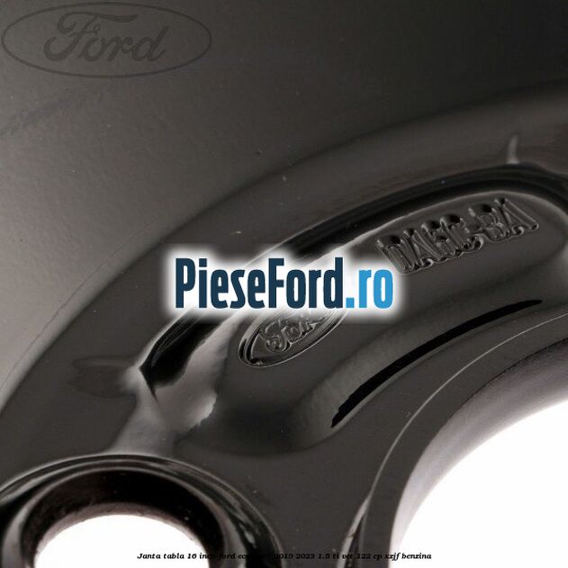 Janta tabla 16 inch Ford EcoSport 2019-2023 1.5 Ti-VCT 122 cp XZJF benzina