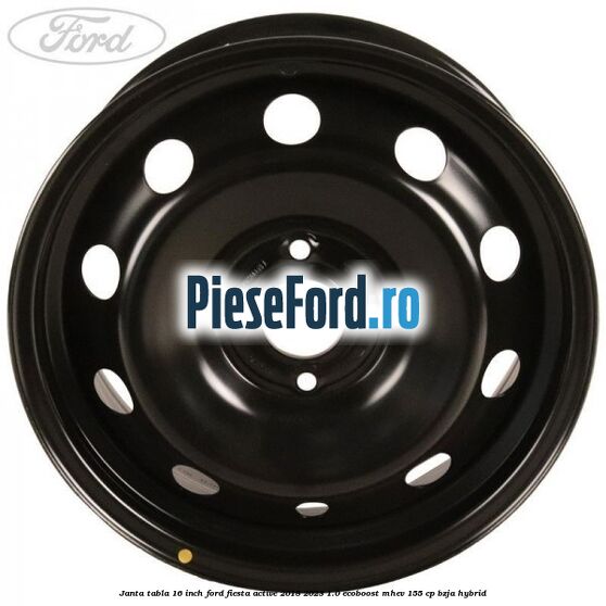 Janta tabla 16 inch Ford Fiesta Active 2018-2023 1.0 EcoBoost mHEV 155 cp BZJA Hybrid