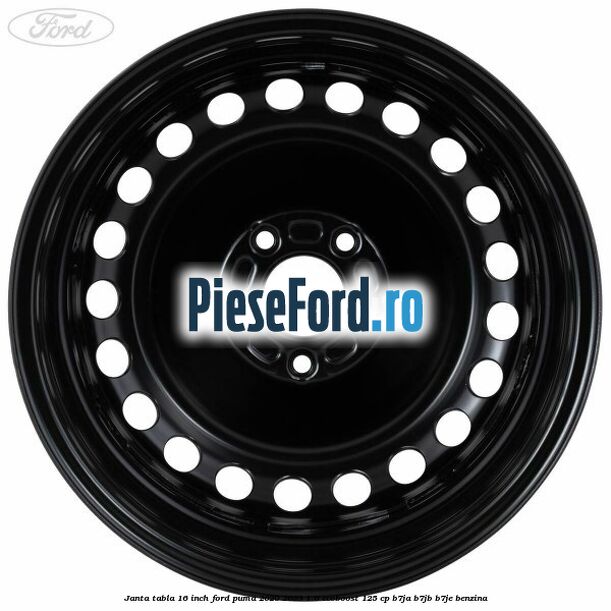 Janta tabla 16 inch Ford Puma 2020-2023 1.0 EcoBoost 125 cp B7JA, B7JB, B7JE benzina