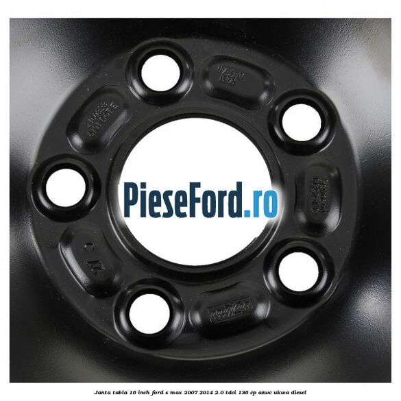 Janta tabla 16 inch Ford S-Max 2007-2014 2.0 TDCi 136 cp AZWC, UKWA diesel