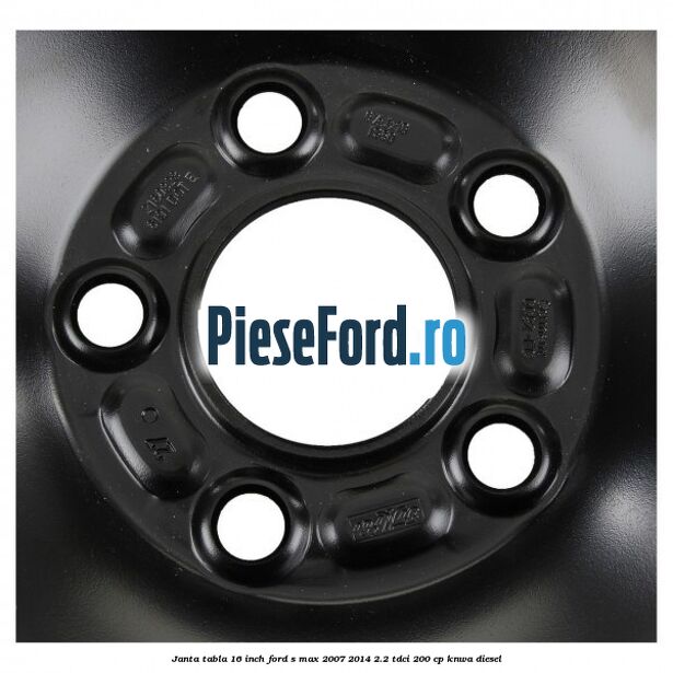 Janta tabla 16 inch Ford S-Max 2007-2014 2.2 TDCi 200 cp KNWA diesel