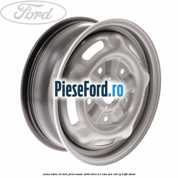 Janta tabla 16 inch Ford Transit 2006-2014 2.4 TDCi 4x4 140 cp Janta tabla 16 inch Ford Transit 2006-2014 2.4 TDCi 4x4 140 cp H9FB diesel