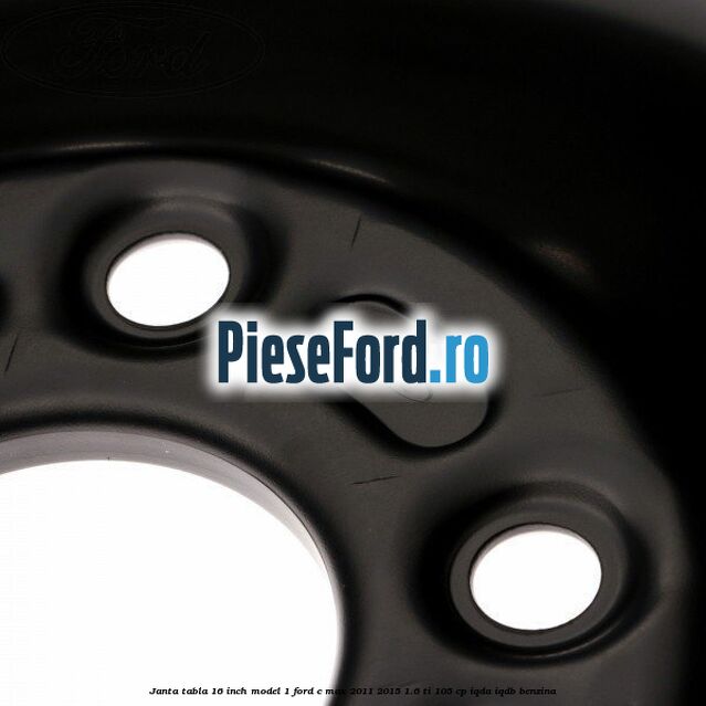 Janta tabla 16 inch model 1 Ford C-Max 2011-2015 1.6 Ti 105 cp IQDA, IQDB benzina