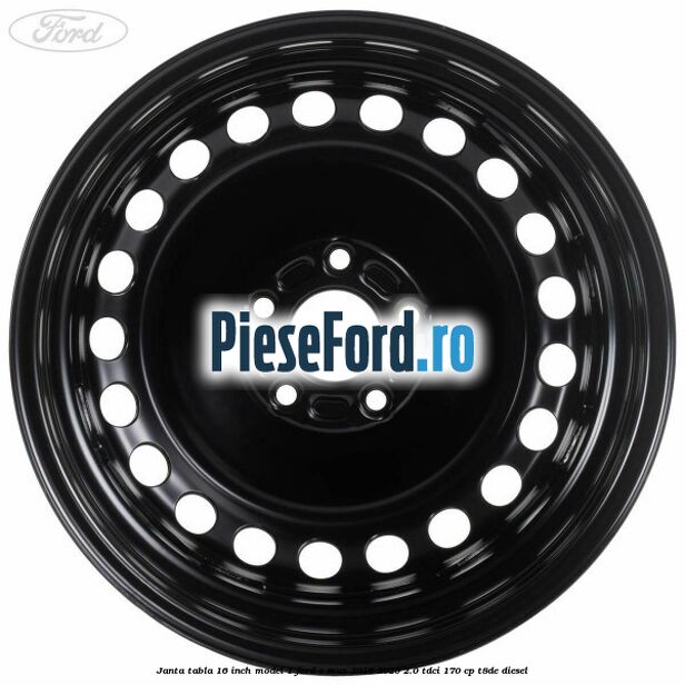 Janta tabla 16 inch model 1 Ford C-Max 2016-2020 2.0 TDCi 170 cp T8DE diesel