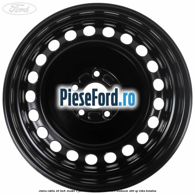Janta tabla 16 inch model 1 Ford Mondeo 2008-2014 2.0 EcoBoost 203 cp TNBA benzina