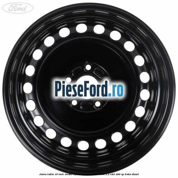 Janta tabla 16 inch model 1 Ford Mondeo 2008-2014 2.2 TDCi 200 cp KNBA diesel