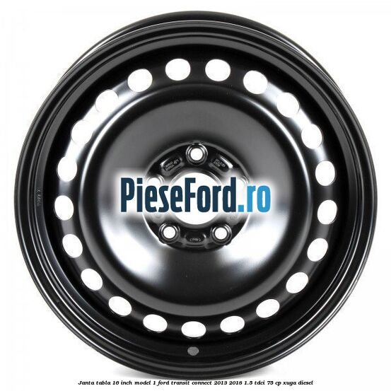 Janta tabla 16 inch model 1 Ford Transit Connect 2013-2018 1.5 TDCi 75 cp XUGA diesel
