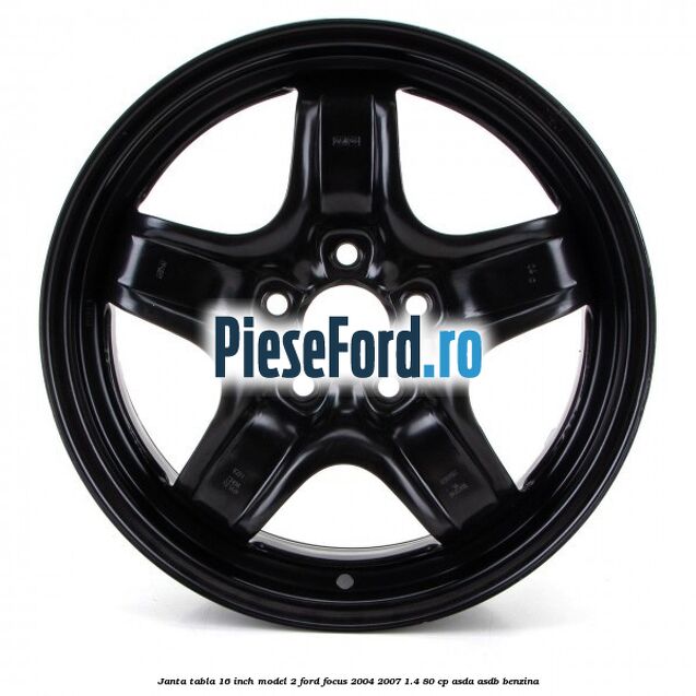 Janta tabla 16 inch model 2 Ford Focus 2004-2007 1.4 80 cp Janta tabla 16 inch model 2 Ford Focus 2004-2007 1.4 80 cp ASDA, ASDB benzina