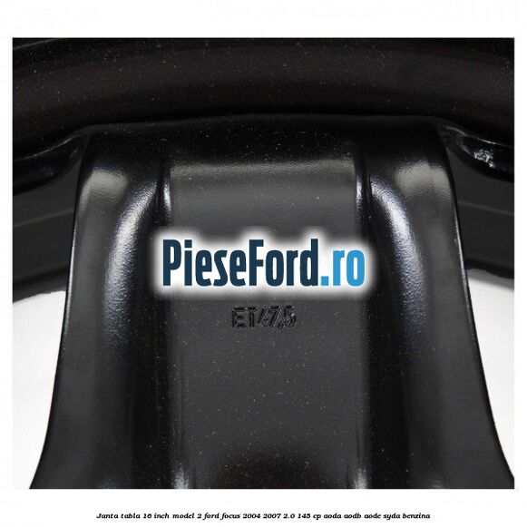 Janta tabla 16 inch model 2 Ford Focus 2004-2007 2.0 145 cp Janta tabla 16 inch model 2 Ford Focus 2004-2007 2.0 145 cp AODA, AODB, AODE, SYDA benzina