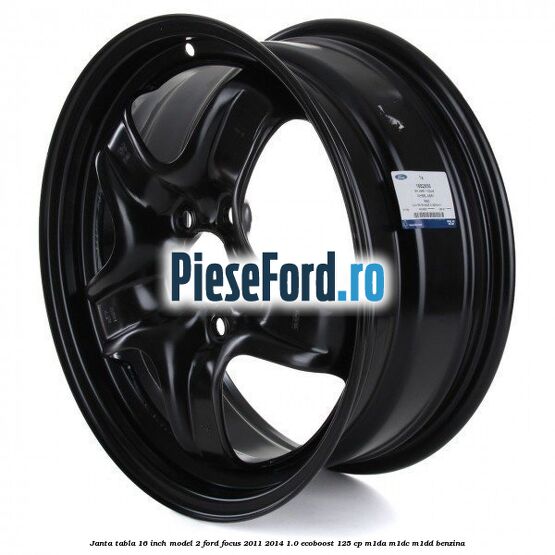 Janta tabla 16 inch model 2 Ford Focus 2011-2014 1.0 EcoBoost 125 cp M1DA, M1DC, M1DD benzina