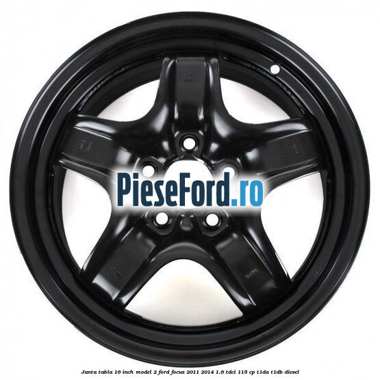 Janta tabla 16 inch model 2 Ford Focus 2011-2014 1.6 TDCi 115 cp T1DA, T1DB diesel