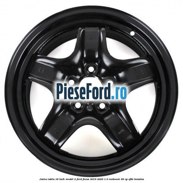 Janta tabla 16 inch model 2 Ford Focus 2019-2023 1.0 EcoBoost 85 cp SFDC benzina