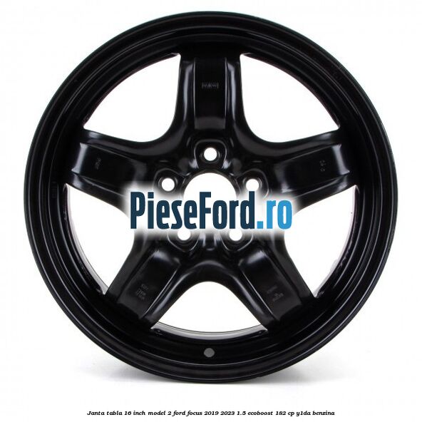 Janta tabla 16 inch model 2 Ford Focus 2019-2023 1.5 EcoBoost 182 cp Janta tabla 16 inch model 2 Ford Focus 2019-2023 1.5 EcoBoost 182 cp Y1DA benzina
