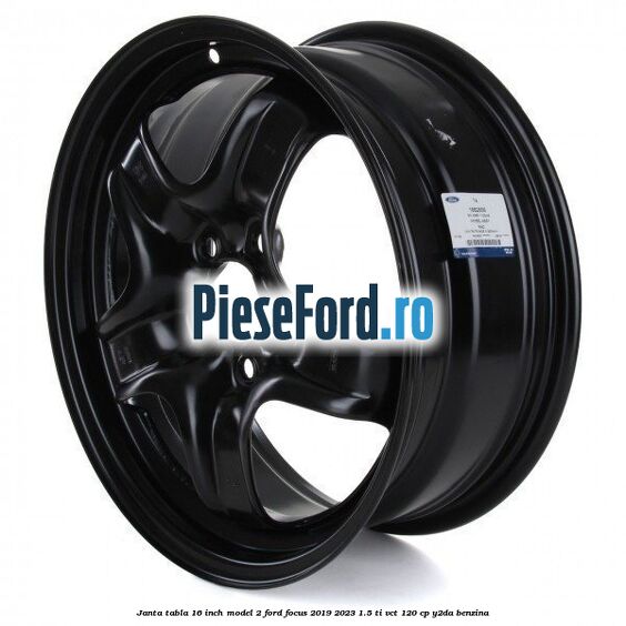 Janta tabla 16 inch model 2 Ford Focus 2019-2023 1.5 Ti-VCT 120 cp Y2DA benzina
