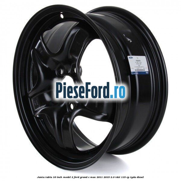 Janta tabla 16 inch model 2 Ford Grand C-Max 2011-2015 2.0 TDCi 115 cp Janta tabla 16 inch model 2 Ford Grand C-Max 2011-2015 2.0 TDCi 115 cp TYDA diesel