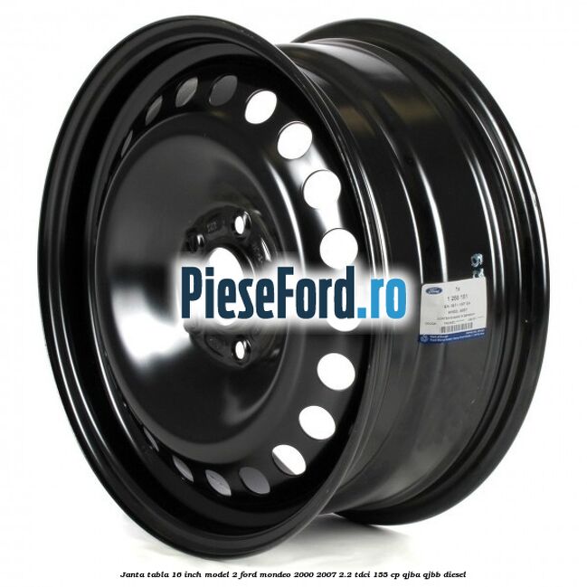 Janta tabla 16 inch model 2 Ford Mondeo 2000-2007 2.2 TDCi 155 cp QJBA, QJBB diesel