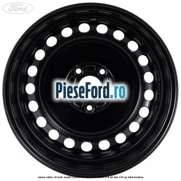 Janta tabla 16 inch model 2 Ford Mondeo 2000-2007 2.5 V6 24V 170 cp LCBD benzina