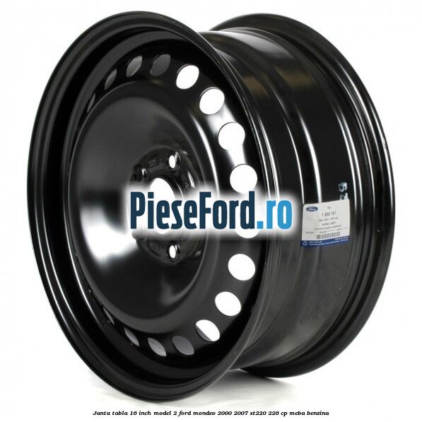Janta tabla 16 inch model 2 Ford Mondeo 2000-2007 ST220 226 cp MEBA benzina
