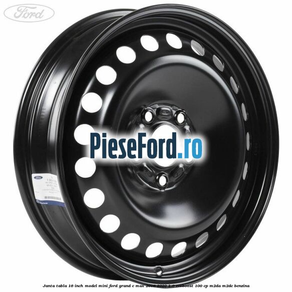 Janta tabla 16 inch model mini Ford Grand C-Max 2016-2020 1.0 EcoBoost 100 cp M2DA, M2DC benzina
