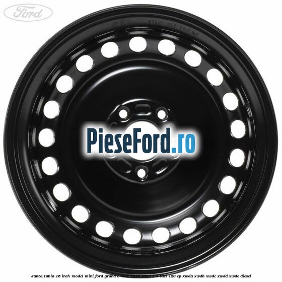 Janta tabla 16 inch model mini Ford Grand C-Max 2016-2020 1.5 TDCi 120 cp XWDA, XWDB, XWDC, XWDD, XWDE diesel