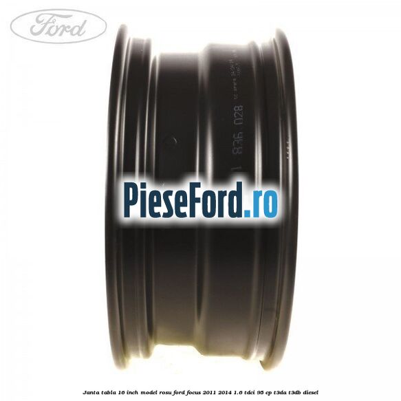 Janta tabla 16 inch model rosu Ford Focus 2011-2014 1.6 TDCi 95 cp T3DA, T3DB diesel