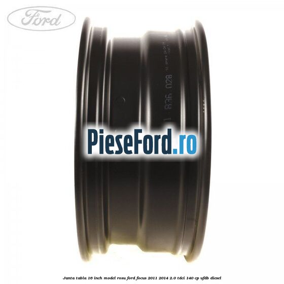 Janta tabla 16 inch model rosu Ford Focus 2011-2014 2.0 TDCi 140 cp UFDB diesel