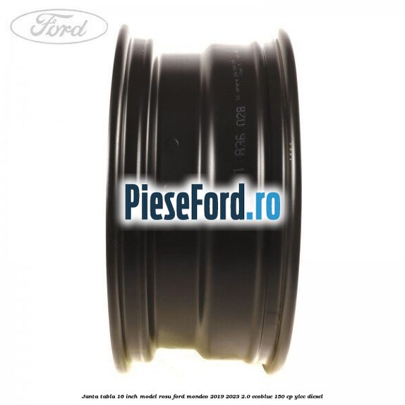 Janta tabla 16 inch model rosu Ford Mondeo 2019-2023 2.0 EcoBlue 150 cp YLCC diesel