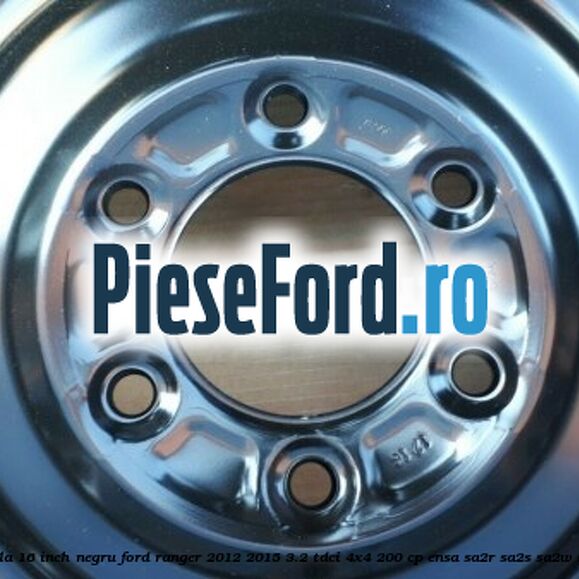 Janta tabla 16 inch negru Ford Ranger 2012-2015 3.2 TDCi 4x4 200 cp ENSA, SA2R, SA2S, SA2W, SAFA diesel
