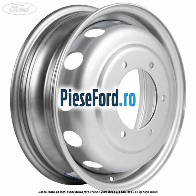 Janta tabla 16 inch punte dubla Ford Transit 2006-2014 2.4 TDCi 4x4 140 cp H9FB diesel