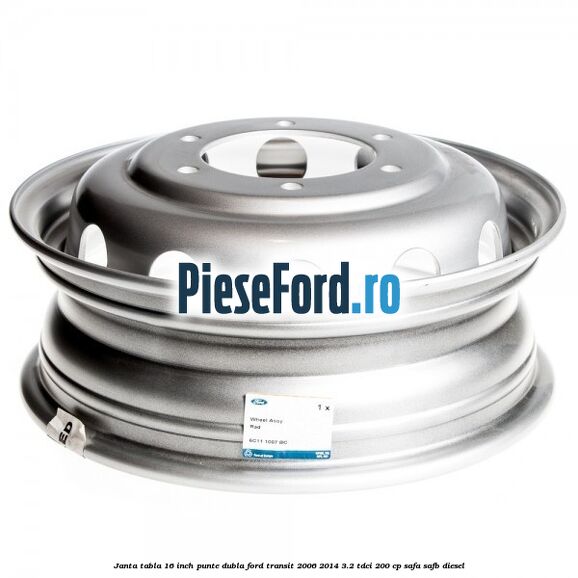 Janta tabla 16 inch punte dubla Ford Transit 2006-2014 3.2 TDCi 200 cp SAFA, SAFB diesel