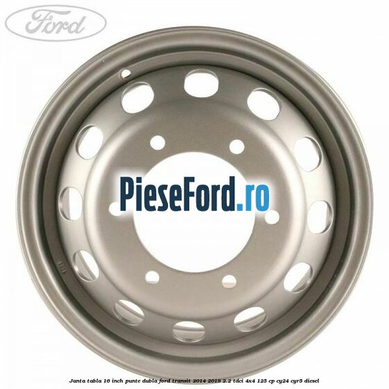 Janta tabla 16 inch, punte dubla Ford Transit 2014-2018 2.2 TDCi 4x4 125 cp CY24, CYR5 diesel