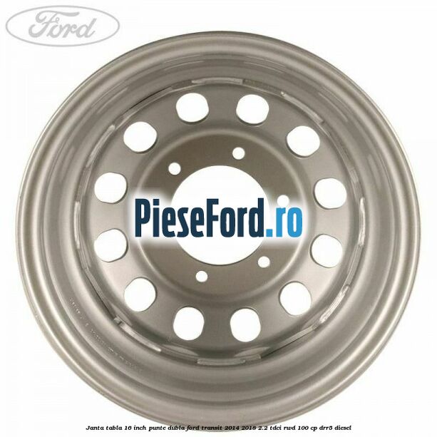 Janta tabla 16 inch, punte dubla Ford Transit 2014-2018 2.2 TDCi RWD 100 cp Janta tabla 16 inch, punte dubla Ford Transit 2014-2018 2.2 TDCi RWD 100 cp DRR5 diesel