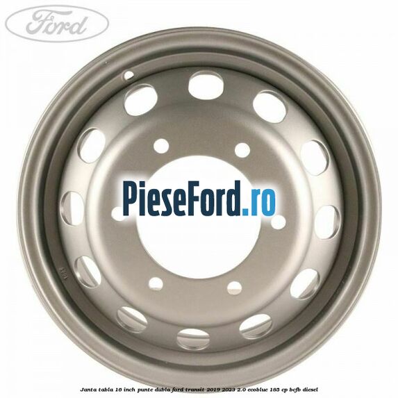 Janta tabla 16 inch, punte dubla Ford Transit 2019-2023 2.0 EcoBlue 185 cp BCFB diesel