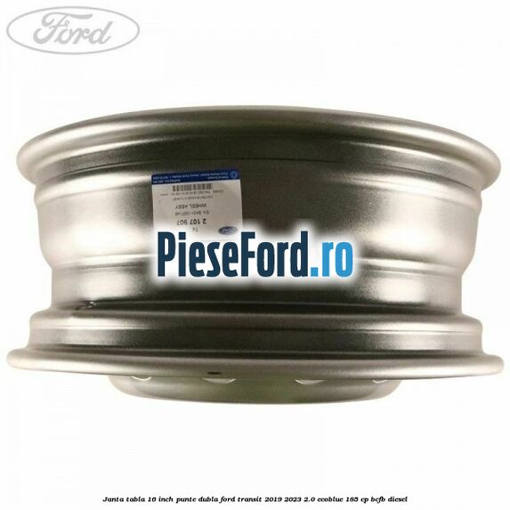 Janta tabla 16 inch, punte dubla Ford Transit 2019-2023 2.0 EcoBlue 185 cp BCFB diesel