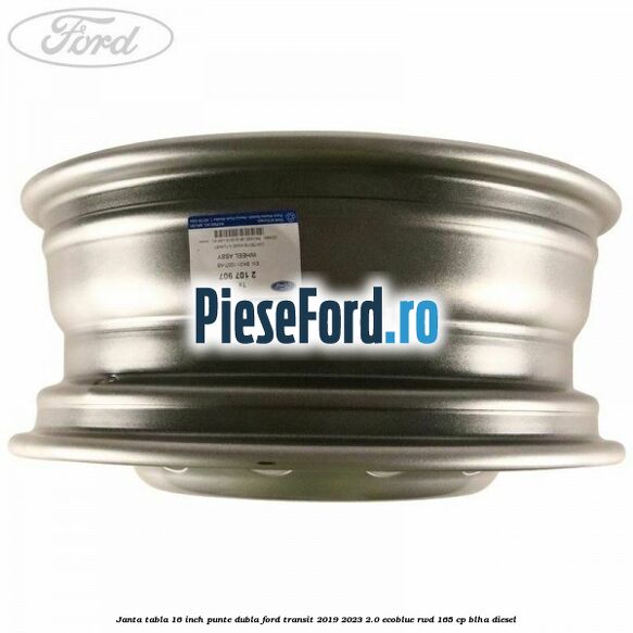 Janta tabla 16 inch, punte dubla Ford Transit 2019-2023 2.0 EcoBlue RWD 165 cp BLHA diesel