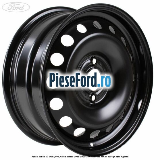 Janta tabla 17 inch Ford Fiesta Active 2018-2023 1.0 EcoBoost mHEV 155 cp BZJA Hybrid