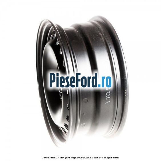 Janta tabla 17 inch Ford Kuga 2008-2012 2.0 TDCI 140 cp Janta tabla 17 inch Ford Kuga 2008-2012 2.0 TDCI 140 cp UFDA diesel
