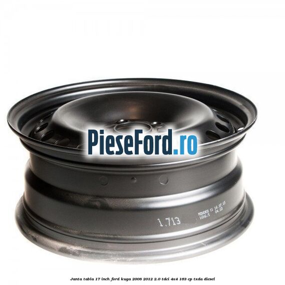 Janta tabla 17 inch Ford Kuga 2008-2012 2.0 TDCI 4x4 163 cp TXDA diesel