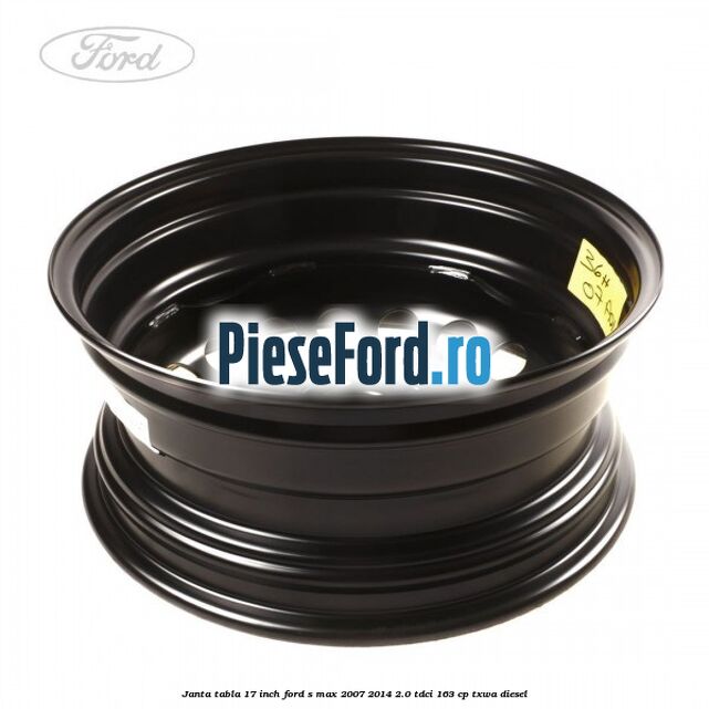 Janta tabla 17 inch Ford S-Max 2007-2014 2.0 TDCi 163 cp TXWA diesel