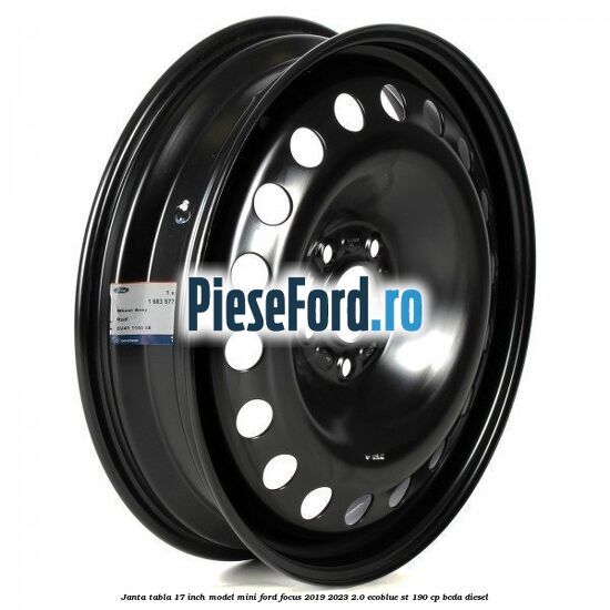 Janta tabla 17 inch model mini Ford Focus 2019-2023 2.0 EcoBlue ST 190 cp BCDA diesel